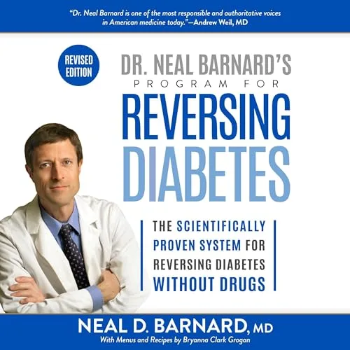 Dr. Neal Barnard’s Program for Reversing Diabetes By Neal Barnard